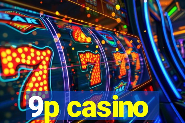 9p casino